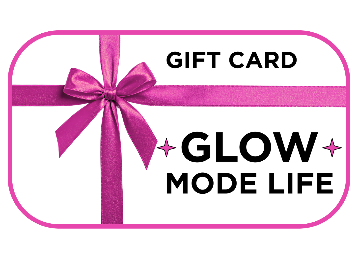 GLOW MODE LIFE - Gift Card