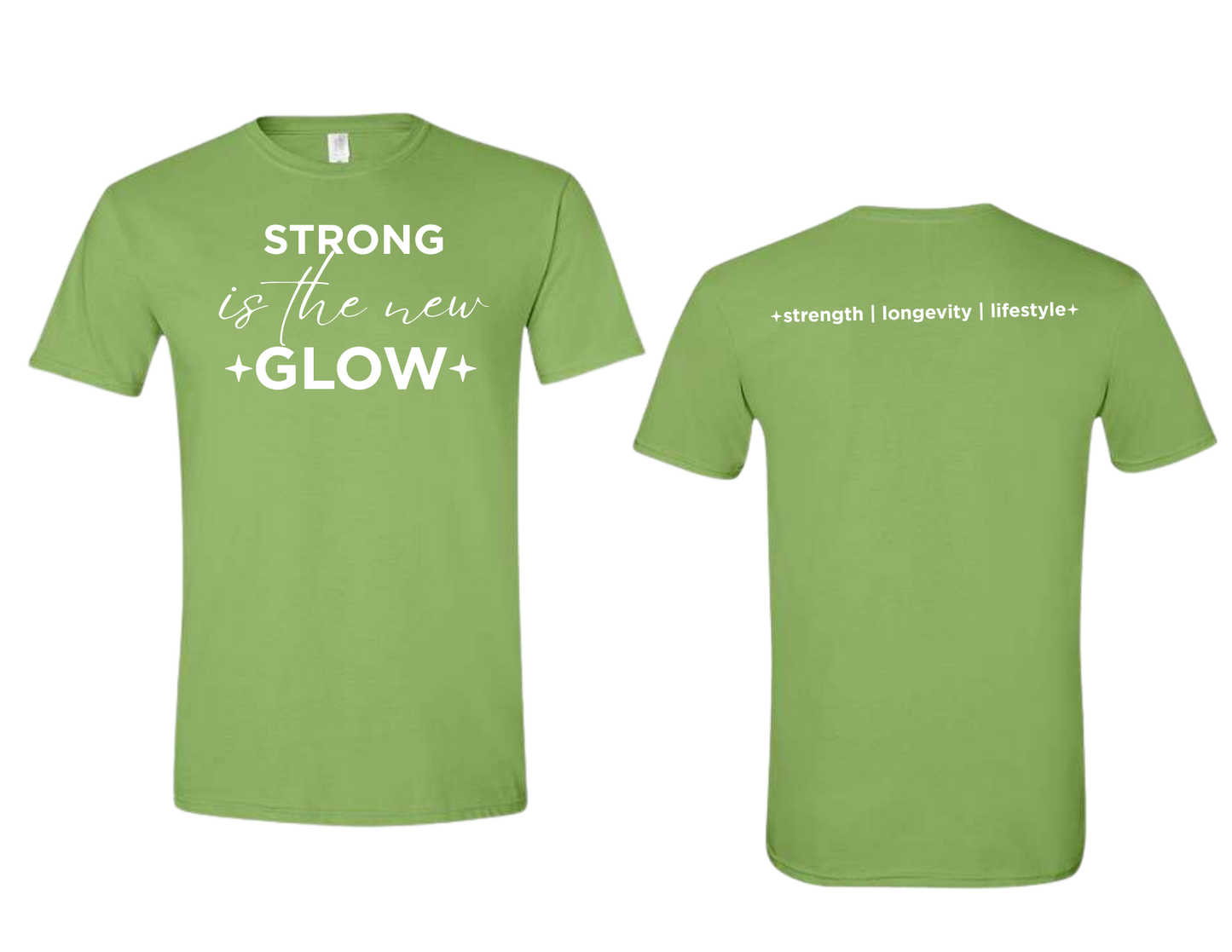 STRONG is the new GLOW | Premium Tee | Strength - Longevity - Lifestyle