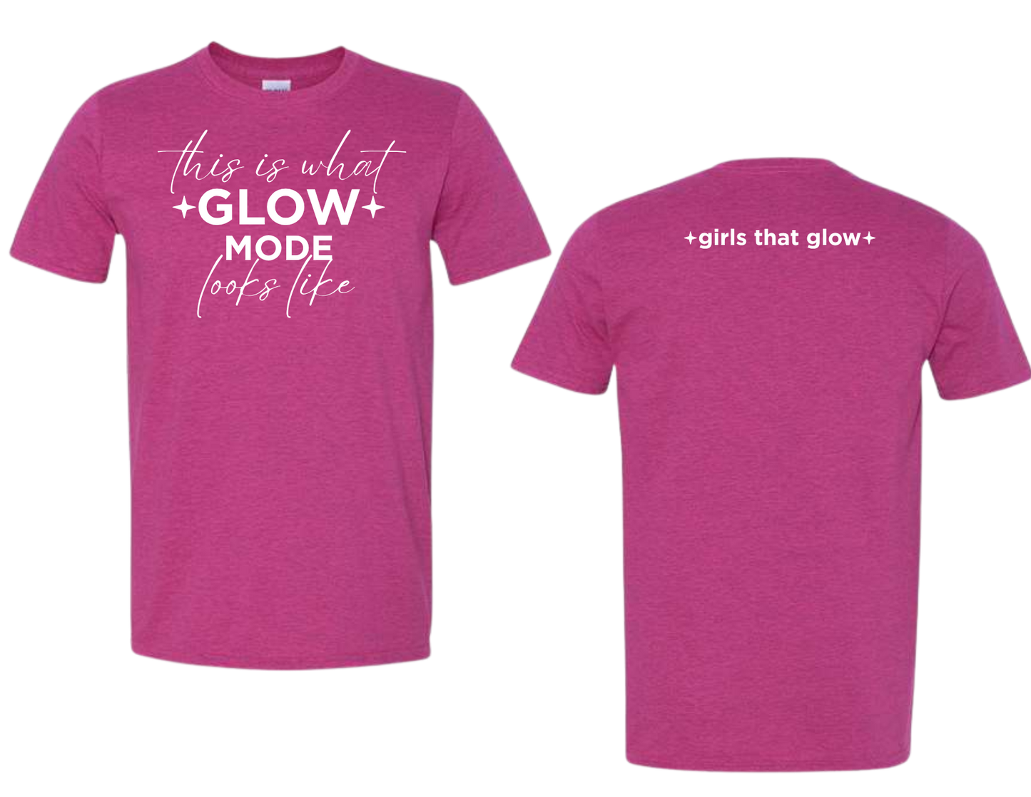 this is what GLOW MODE looks like | Premium Tee | Girls That Glow