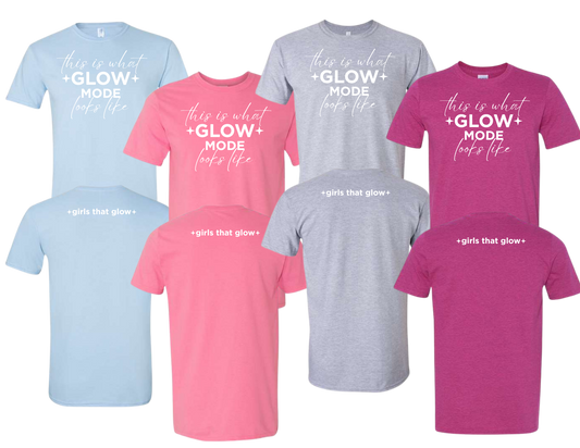 this is what GLOW MODE looks like | Premium Tee | Girls That Glow